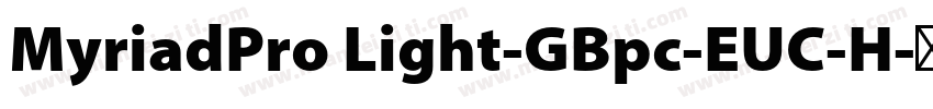MyriadPro Light-GBpc-EUC-H字体转换